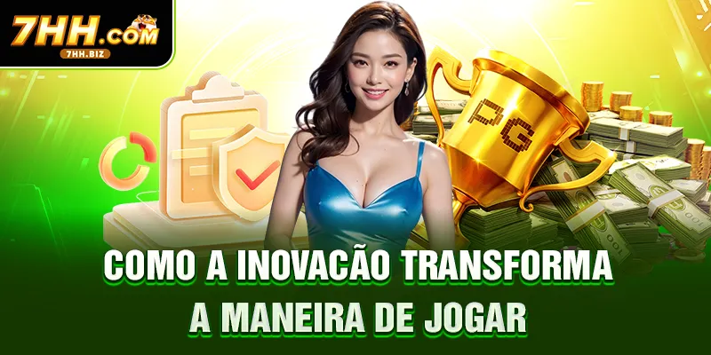 Como a inovação transforma a maneira de jogar