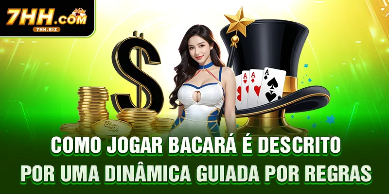 Como jogar Bacará é descrito por uma dinâmica guiada por regras