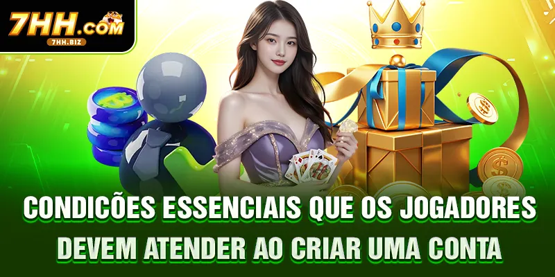 Condições essenciais que os jogadores devem atender ao criar uma conta