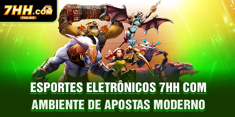 Esportes Eletrônicos 7HH com ambiente de apostas moderno